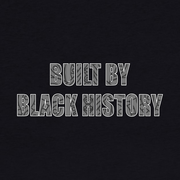 Built By Black History Black Pride African Pattern by The Shirt Genie